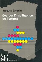 Couverture du livre « Evaluer l'intelligence de l'enfant 193 » de Gregoire aux éditions Mardaga Pierre