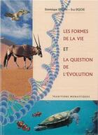 Couverture du livre « Les formes de la vie et la question de l'evolution » de Spisan/Dejoie aux éditions Traditions Monastiques