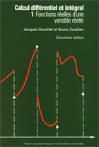 Couverture du livre « Calcul différentiel et intégral : Fonctions réelles d'une variable réelle » de Jacques Douchet et Bruno Zwahlen aux éditions Ppur