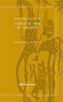 Couverture du livre « Variations autour du Licencié de verre de Cervantès » de Jean-Michel Wissmer aux éditions Metropolis