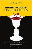 Couverture du livre « Enfants-adultes d'alcooliques » de Woititz Jannet aux éditions Beliveau