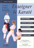 Couverture du livre « Enseigner le karate » de Chemama Gerard aux éditions Budo