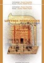 Couverture du livre « Lettres hébraïques ; approche graphique » de Payeur Charles-Rafae aux éditions L'aigle