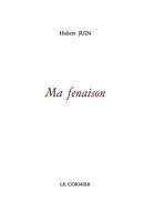 Couverture du livre « Ma fenaison » de Hubert Juin aux éditions Cormier