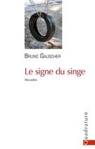 Couverture du livre « Le signe du singe » de Bruno Gauscher aux éditions Quadrature