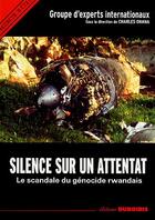 Couverture du livre « Silence sur un attentat, le scandale du genocide rwandais » de  aux éditions Duboiris