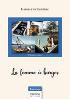 Couverture du livre « La femme à barges » de Isabelle De Loperec aux éditions Verone