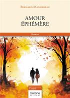 Couverture du livre « Amour éphémère » de Bernard Mandereau aux éditions Verone