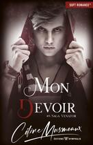 Couverture du livre « Saga venator Tome 4 : Mon devoir » de Celine Musmeaux aux éditions Nymphalis