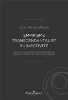 Couverture du livre « Empirisme transcendantal et subjectivité : la notion de sujet dans les monographies de Deleuze sur Hume, Kant, Nietzsche et Bergson » de Julie Van Der Wielen-Honinckx aux éditions Hermann