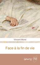 Couverture du livre « Face à la fin de vie » de Vincent Morel aux éditions Pu De Rennes