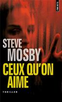 Couverture du livre « Ceux qu'on aime » de Steve Mosby aux éditions Points