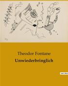 Couverture du livre « Unwiederbringlich » de Theodor Fontane aux éditions Culturea