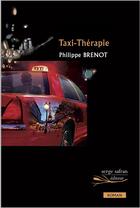 Couverture du livre « Taxi-thérapie » de Philippe Brenot aux éditions Serge Safran
