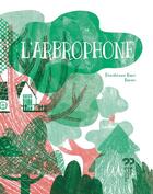 Couverture du livre « L'arbrophone » de Donatienne Ranc et Barim aux éditions Editions Du Pourquoi Pas