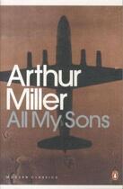 Couverture du livre « ALL MY SONS » de Arthur Miller aux éditions Penguin Books Uk