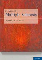 Couverture du livre « Primer on Multiple Sclerosis » de Barbara S Giesser Md aux éditions Oxford University Press Usa