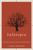 Couverture du livre « Infotopia: How Many Minds Produce Knowledge » de Cass R. Sunstein aux éditions Oxford University Press Usa