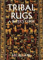 Couverture du livre « Tribal rugs a buyer's guide » de Allane Lee aux éditions Thames & Hudson