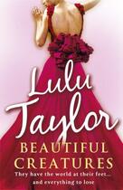 Couverture du livre « Beautiful Creatures » de Lulu Taylor aux éditions Random House Digital