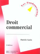 Couverture du livre « Droit Commercial » de Patrick Canin aux éditions Hachette Education