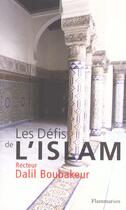Couverture du livre « Les Défis de l'Islam » de Dalil Boubakeur aux éditions Flammarion