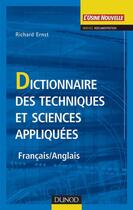 Couverture du livre « Dictionnaire des techniques et sciences appliquees - francais / anglais » de Richard Ernst aux éditions Dunod