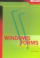 Couverture du livre « Programmer Windows Forms Etape Par Etape ; Les Outils Du Developpeur » de Charles Petzold aux éditions Microsoft Press