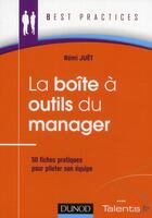 Couverture du livre « La boîte à outils du manager ; 50 fiches pratiques pour piloter son équipe » de Remi Juet aux éditions Dunod