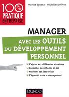 Couverture du livre « Manager avec les outils du développement personnel » de Martine Bouana et Micheline Lefevre aux éditions Dunod