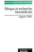 Couverture du livre « Éthique et recherche biomédicale ; rapport 2005 » de  aux éditions Documentation Francaise