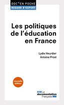 Couverture du livre « Les politiques de l'éducation en France (3e édition) » de Antoine Prost et Lydie Heurdier aux éditions Documentation Francaise