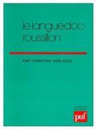 Couverture du livre « Languedoc-Roussillon » de Christian Verlaque aux éditions Puf