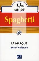 Couverture du livre « La marque (2e édition) » de Benoit Heilbrunn aux éditions Que Sais-je ?