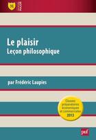 Couverture du livre « Le plaisir ; leçon philosophique » de Frederic Laupies aux éditions Belin Education