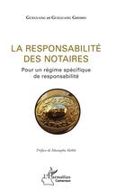 Couverture du livre « La responsabilité des notaires ; pour un régime spécifique de responsabilité » de Ghomo Gueguang Et Gueguang aux éditions Editions L'harmattan