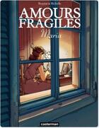 Couverture du livre « Amours fragiles Tome 3 : Maria » de Philippe Richelle et Jean-Michel Beuriot aux éditions Casterman