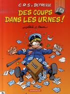 Couverture du livre « C.R.S = détresse Tome 13 : des coups dans les urnes ! » de Achde et Raoul Cauvin aux éditions Dargaud