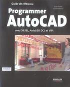 Couverture du livre « Programmer autocad - avec diesel, autolisp, dcl et vba » de Couwenbergh J-P. aux éditions Eyrolles