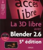 Couverture du livre « La 3D libre avec Blender 2.6 (5e édition) » de  aux éditions Eyrolles