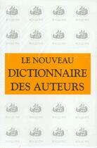 Couverture du livre « Nouveau dictionnaire des auteurs - coffret 3 vol. » de  aux éditions Bouquins