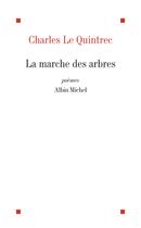 Couverture du livre « La marche des arbres » de Charles Le Quintrec aux éditions Albin Michel