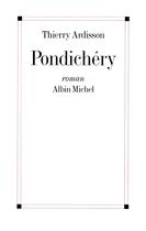 Couverture du livre « Pondichéry » de Thierry Ardisson aux éditions Albin Michel