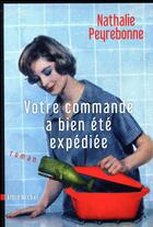 Couverture du livre « Votre commande a bien été expédiée » de Nathalie Peyrebonne aux éditions Albin Michel