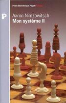 Couverture du livre « Mon système Tome 2 » de Nimzowitsch Aaron aux éditions Payot