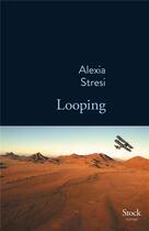 Couverture du livre « Looping » de Alexia Stresi aux éditions Stock