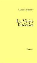 Couverture du livre « La vérité littéraire » de Robert Marthe aux éditions Grasset