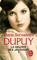 Couverture du livre « La galerie des jalousies Tome 1 » de Marie-Bernadette Dupuy aux éditions Le Livre De Poche