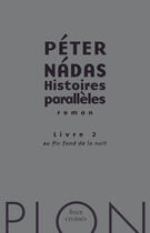 Couverture du livre « Histoires parallèles » de Peter Nadas aux éditions Plon