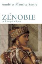Couverture du livre « Zénobie ; de Palmyre à rome » de Maurice Sartre et Annie Sartre-Fauriat aux éditions Perrin